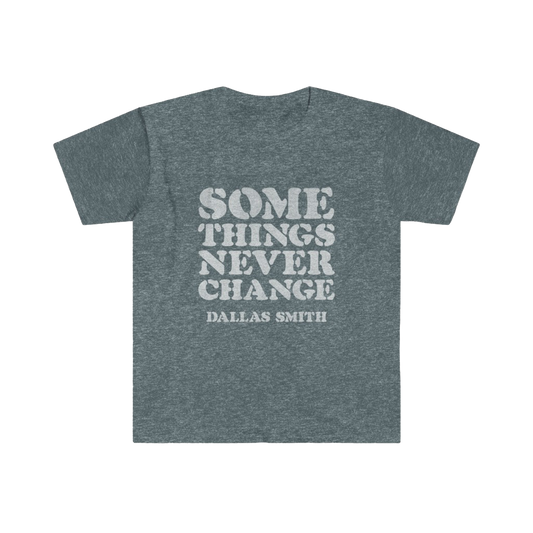 Some Things Never Change Tee